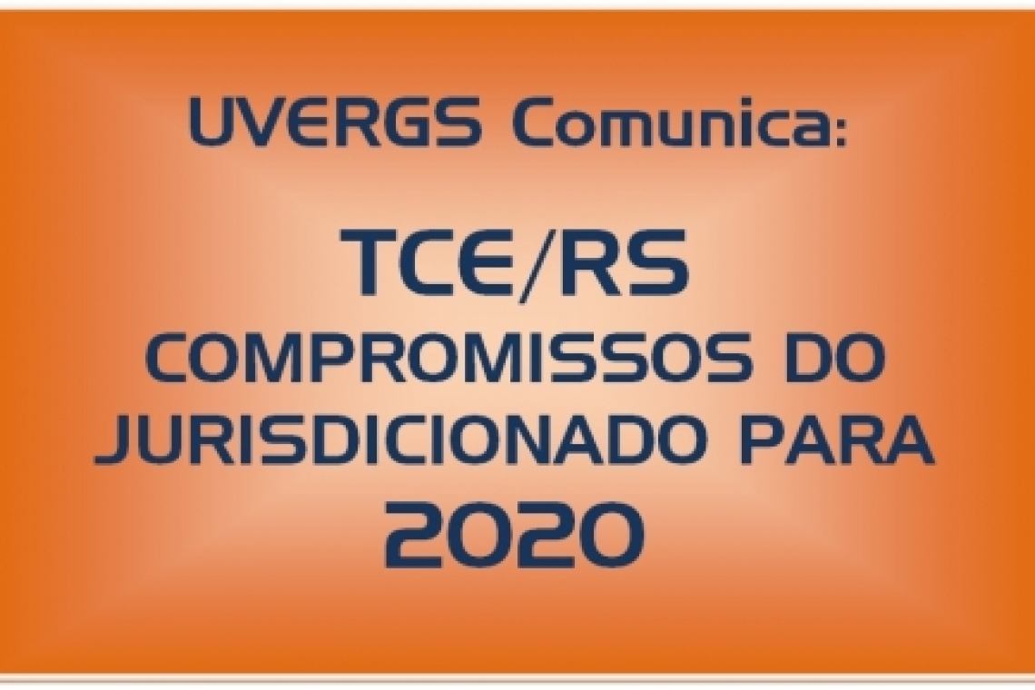UVERGS comunica: Compromissos do Jurisdicionado em 2020 - TCE/RS